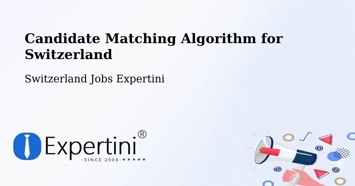Candidate Matching Algorithm Overview – Langnau - Switzerland Jobs Expertini